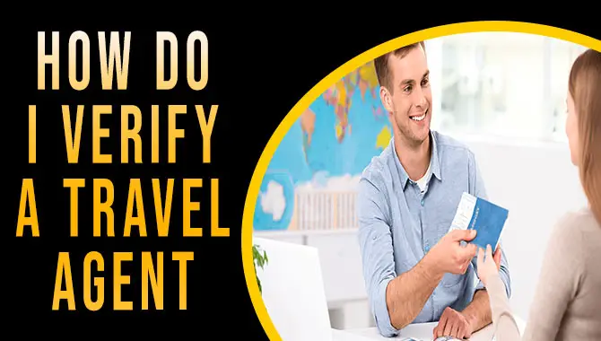 How Do I Verify A Travel Agent