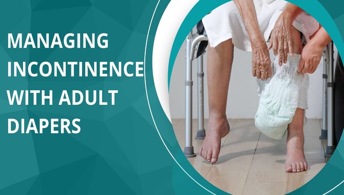 Managing Incontinence With Adult Diapers