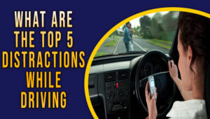 What Are The Top 5 Distractions While Driving