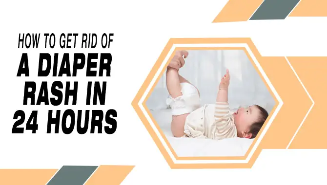 How To Get Rid Of A Diaper Rash In 24 Hours