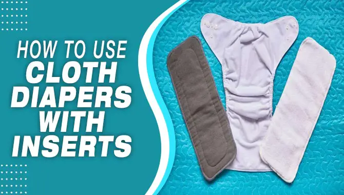How To Use Cloth Diapers With Inserts