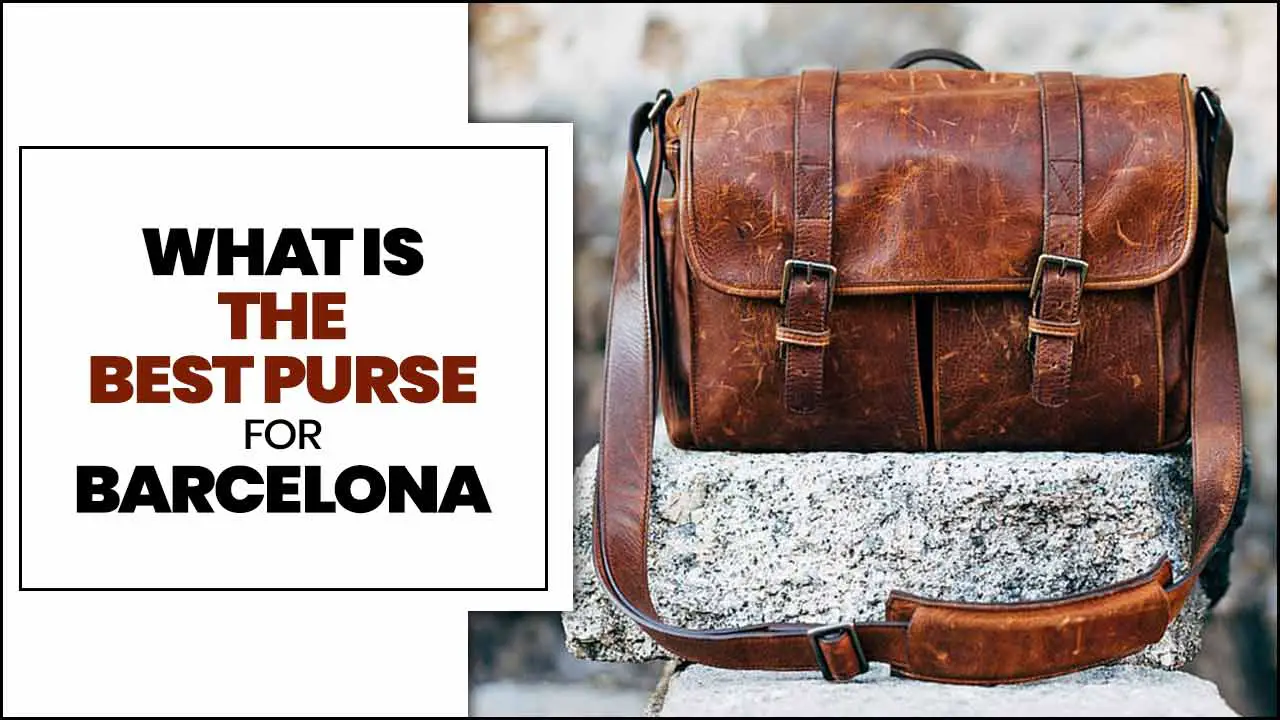 What Is The Best Purse For Barcelona