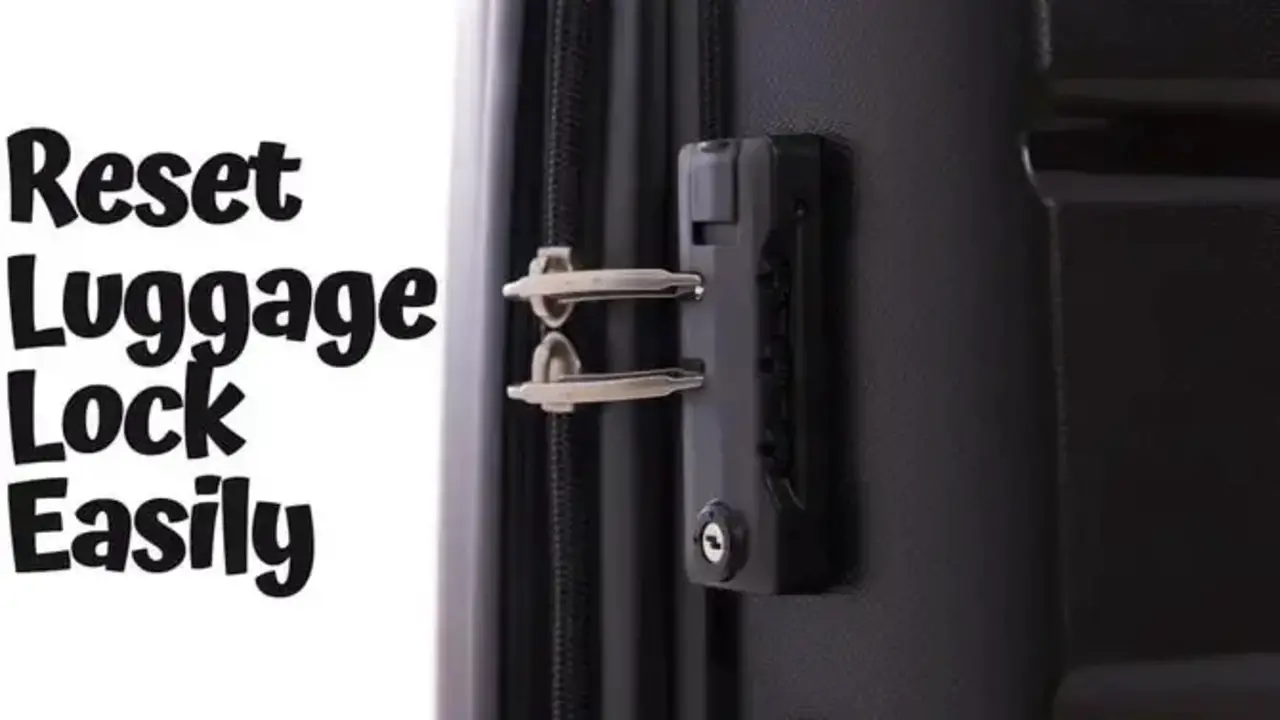 10 Easy Steps To Reset Away Luggage Locks For Security