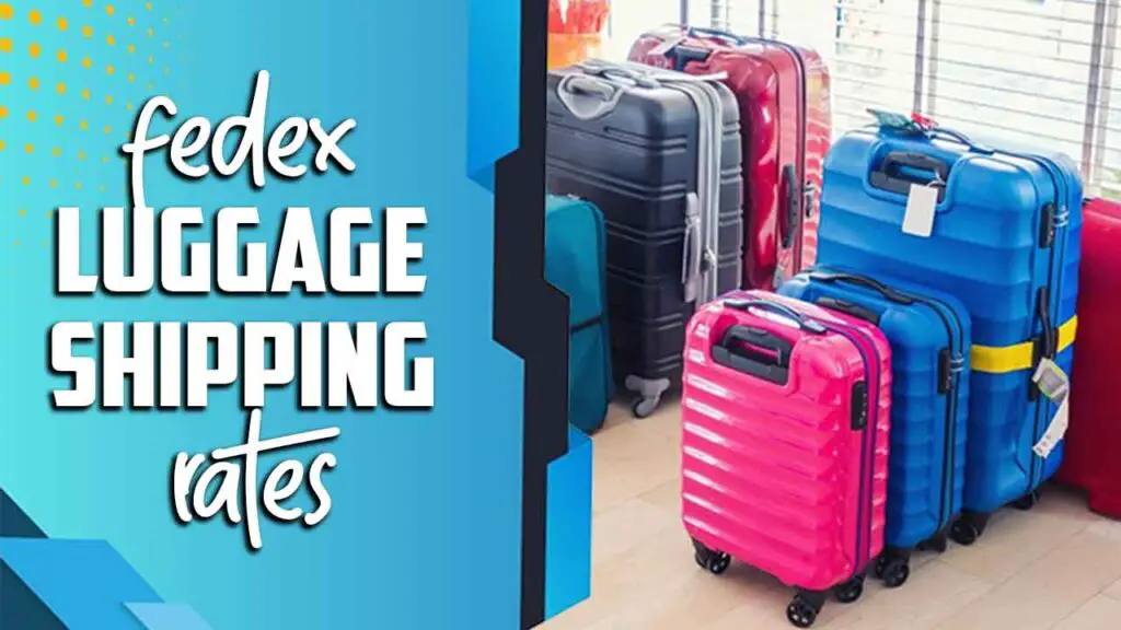 Fedex Luggage Shipping Rates - Amazing Tips