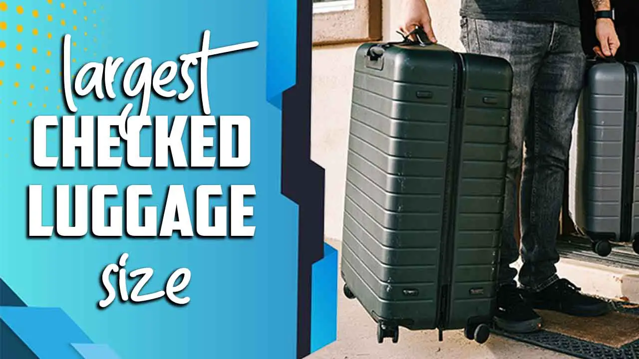 Largest Checked Luggage Size