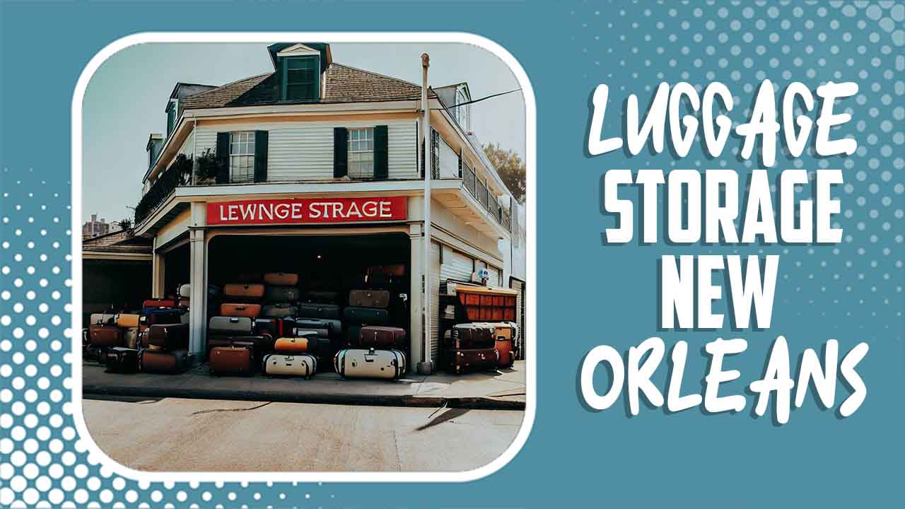 Luggage Storage New Orleans