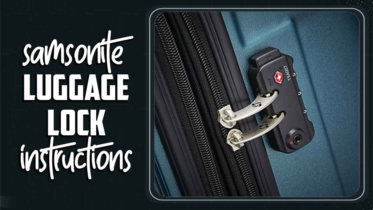 Samsonite Luggage Lock Instructions Unlock Your Confidence