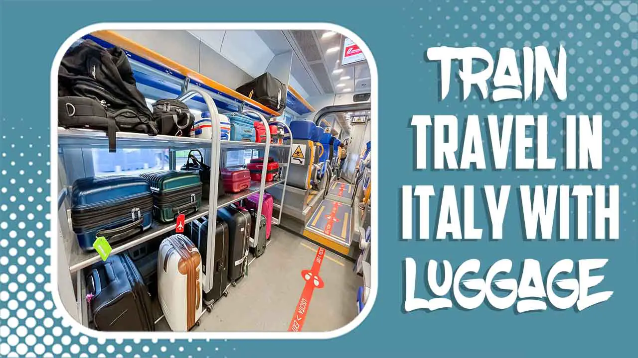 Train Travel In Italy With Luggage
