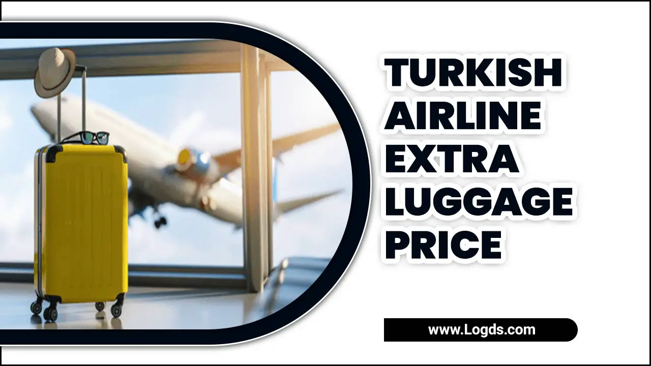 Turkish Airline Extra Luggage Price