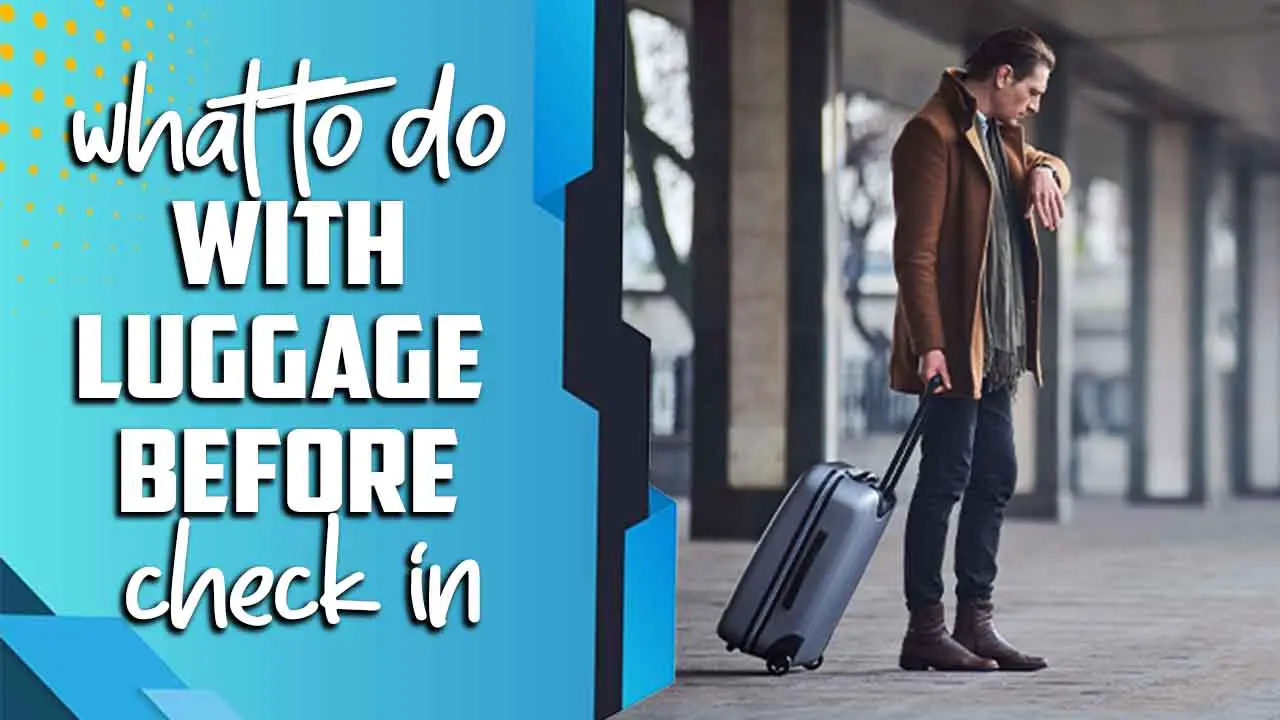What To Do With Luggage Before Check In
