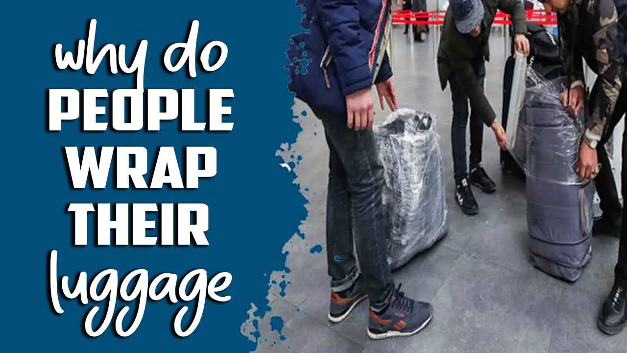 Why Do People Wrap Their Luggage