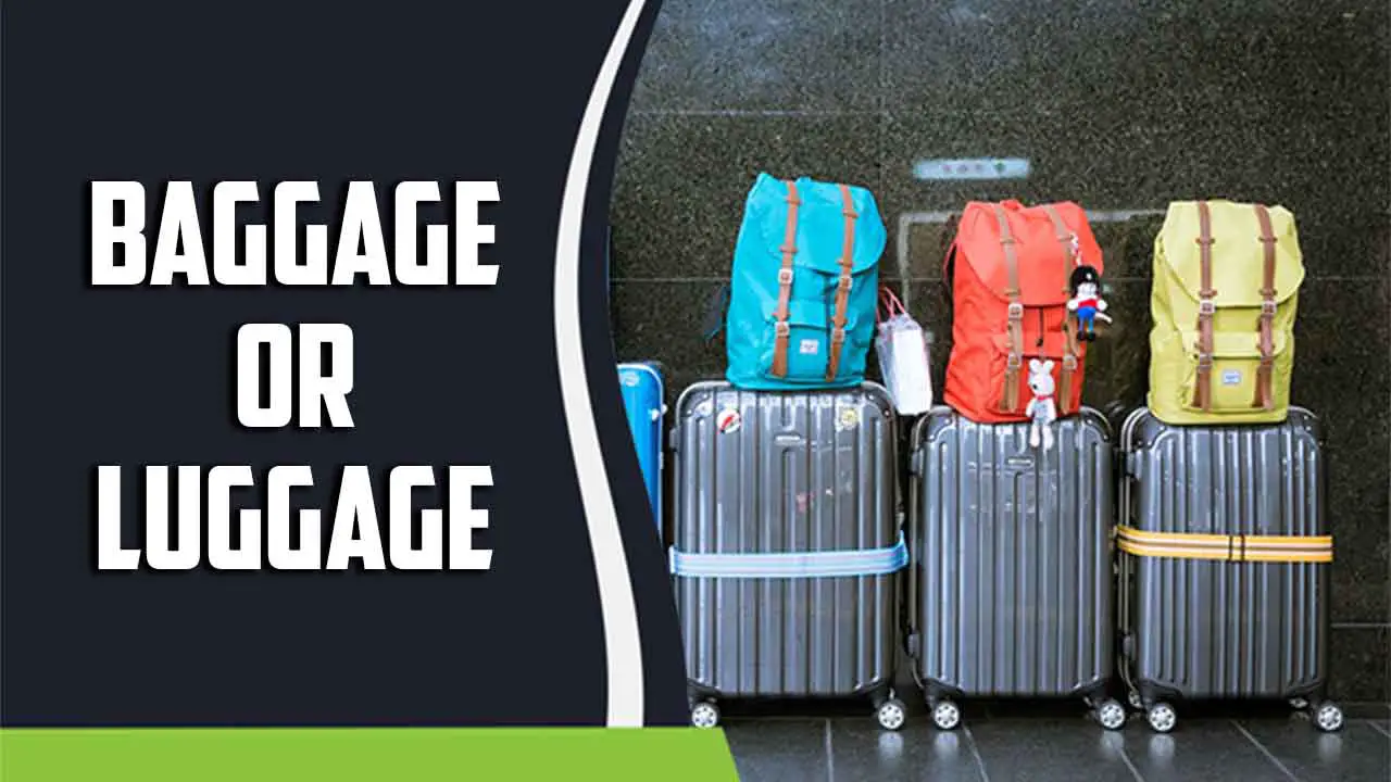 Baggage Or Luggage