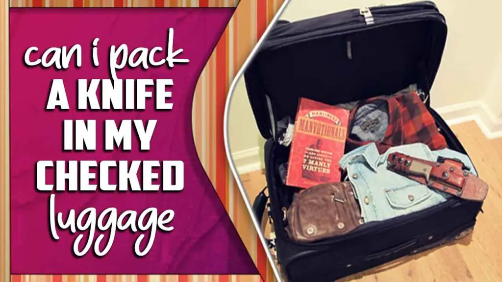 Securely Packing A Knife In My Checked Luggage