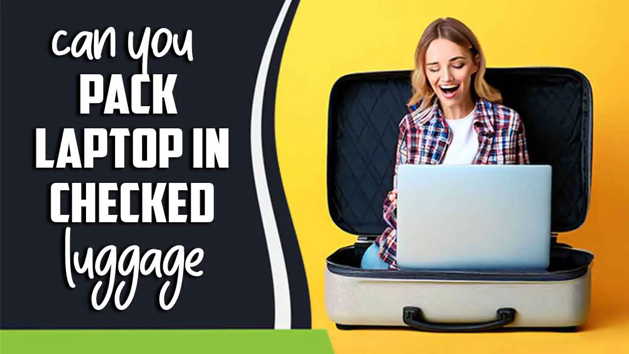 Can You Pack Laptop In Checked Luggage