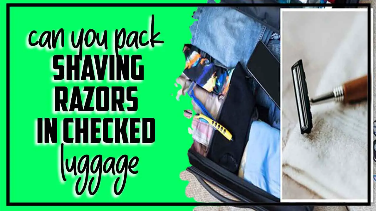 can you pack shaving razors in checked luggage