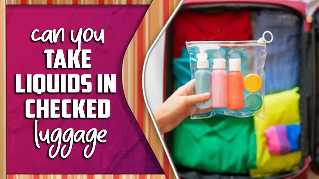How Can You Take Liquids In Checked Luggage