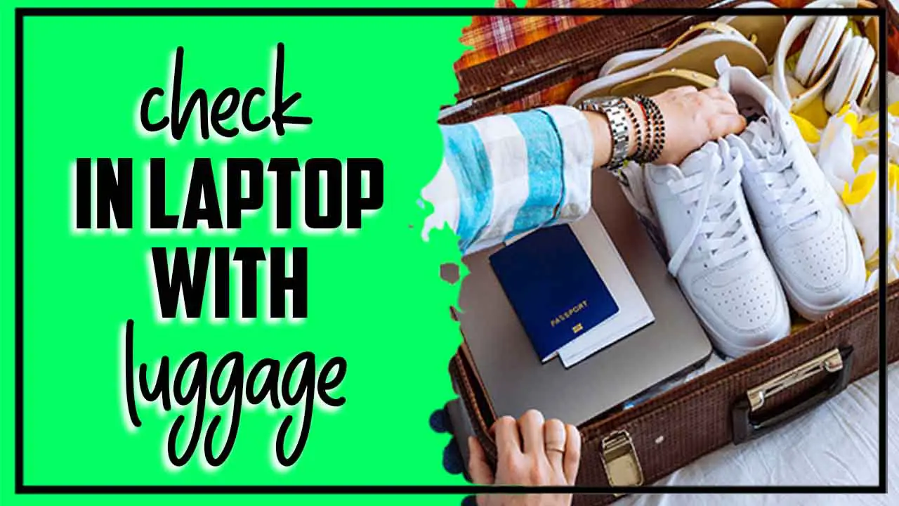 Check In Laptop With Luggage