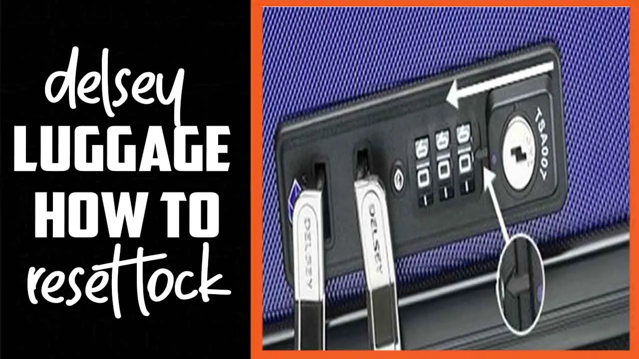 Delsey Luggage How To Reset Lock