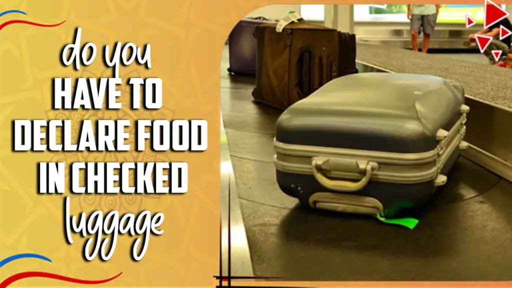 declare-food-in-checked-luggage-a-quick-and-easy-ways