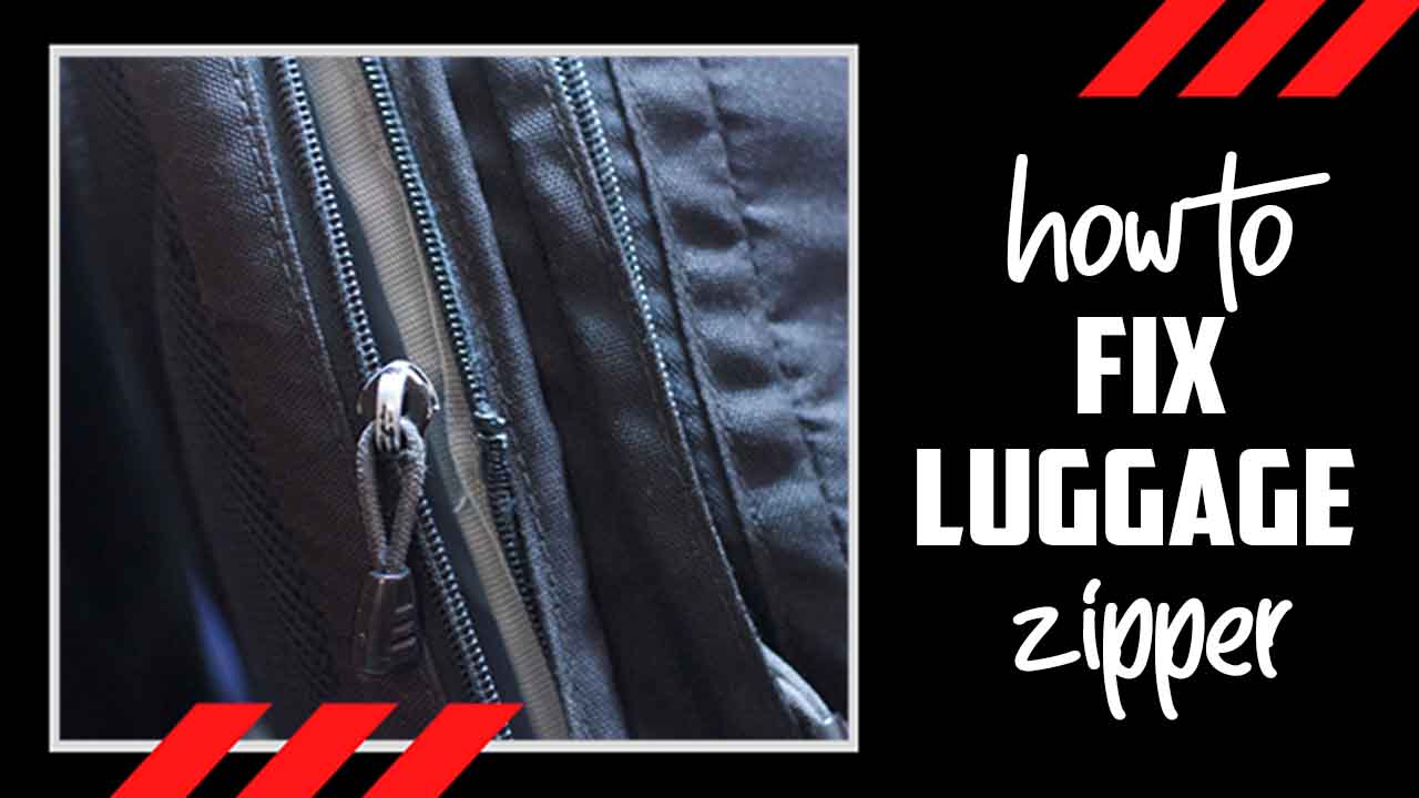 How To Fix Luggage Zipper