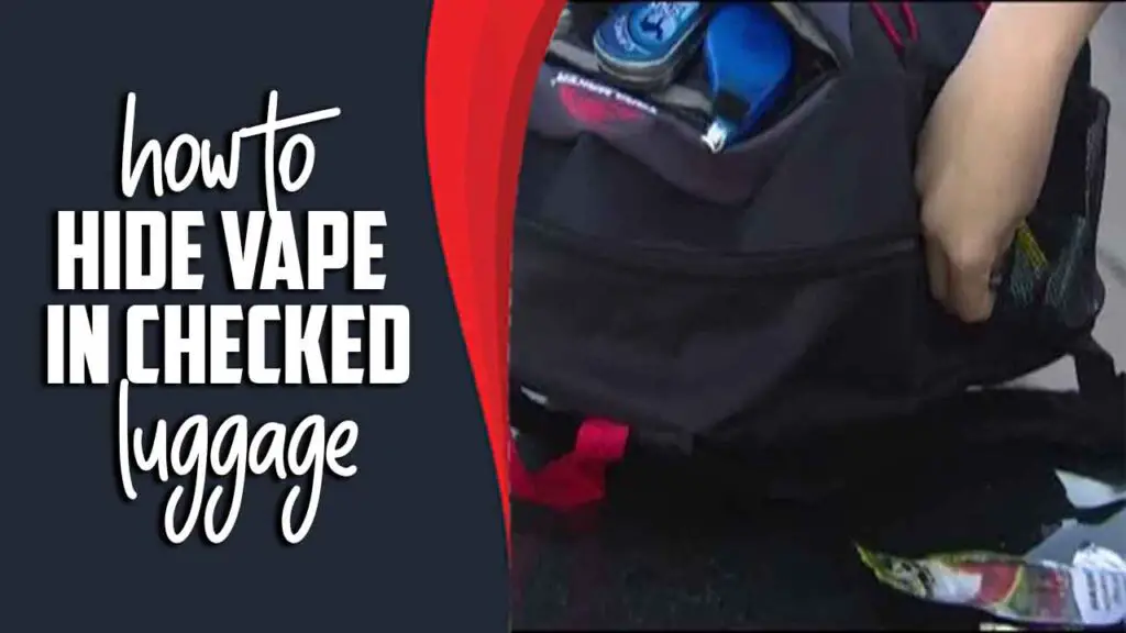 How To Hide Vape In Checked Luggage Travel Guide