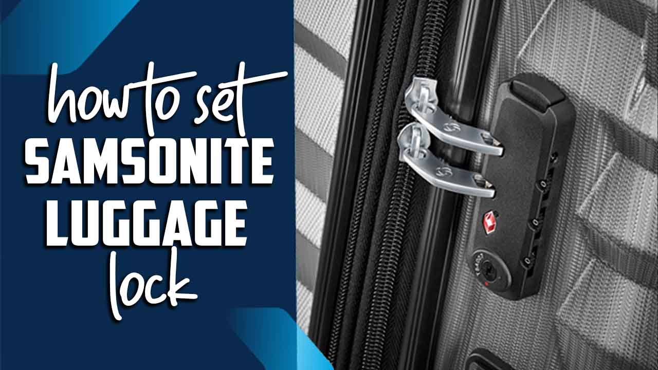 How To Set Samsonite Luggage Lock