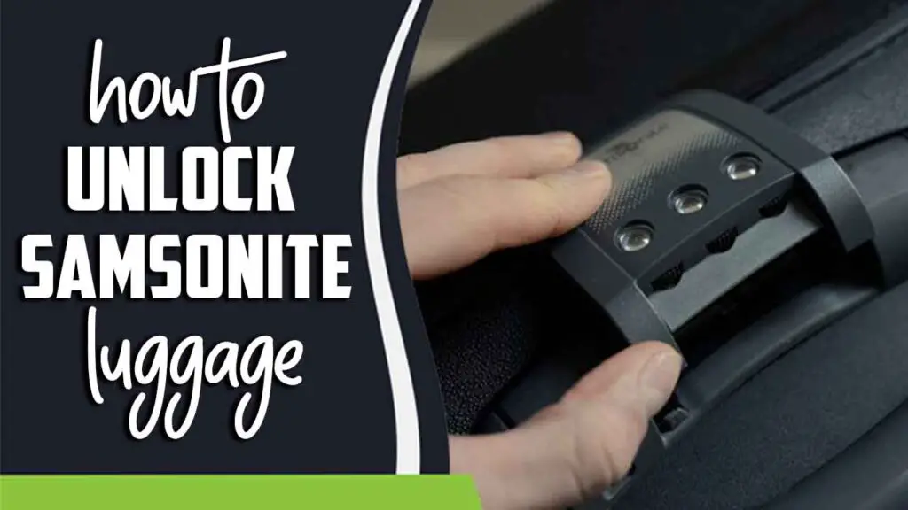 How To Unlock Samsonite Luggage Easy Unlocking Tips