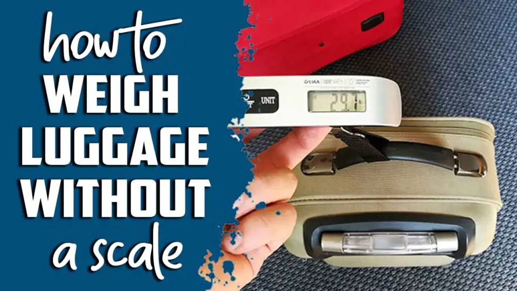 How To Weigh Luggage Without A Scale - Expert Tips