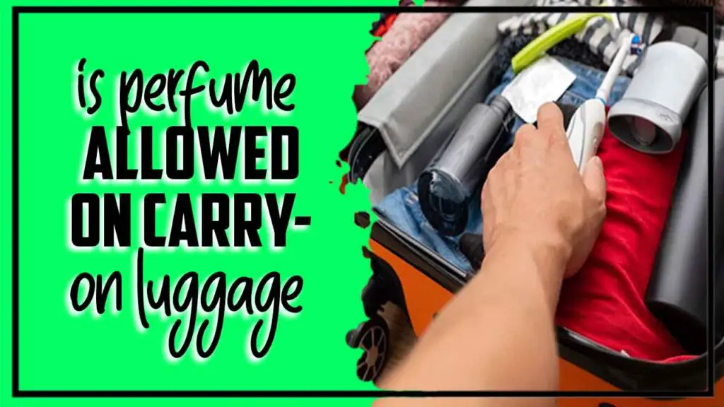 perfume-allowed-on-carry-on-luggage-6-quick-and-easy-tips