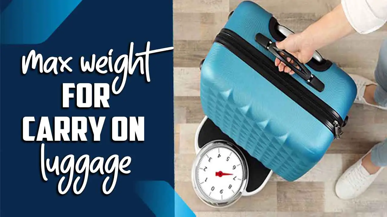Max Weight For Carry On Luggage