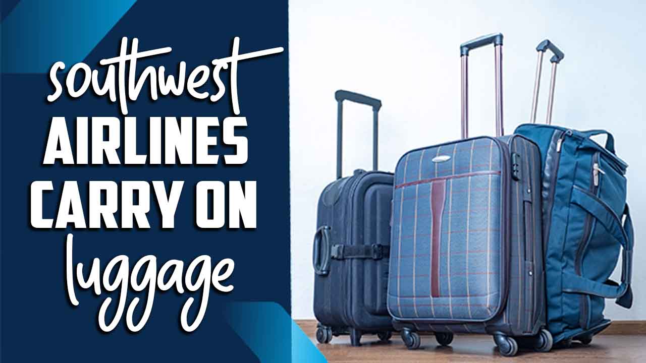 Southwest Airlines Carry On Luggage