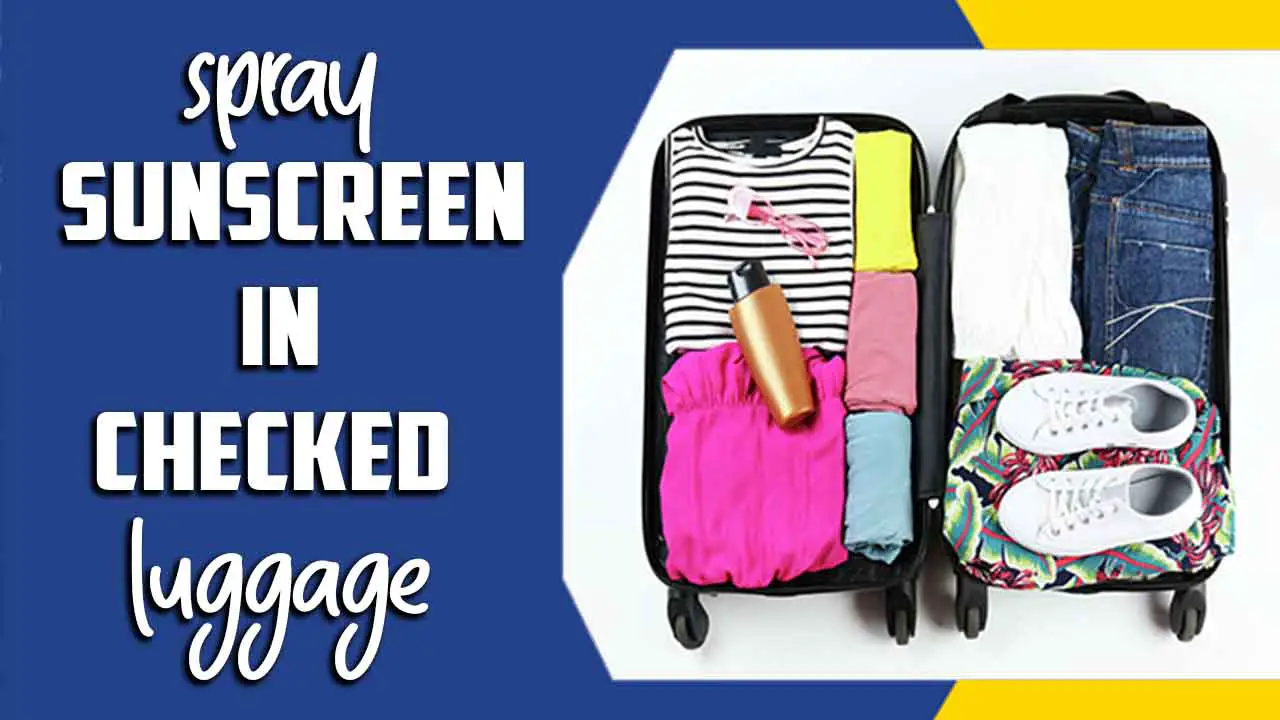 Spray Sunscreen In Checked Luggage
