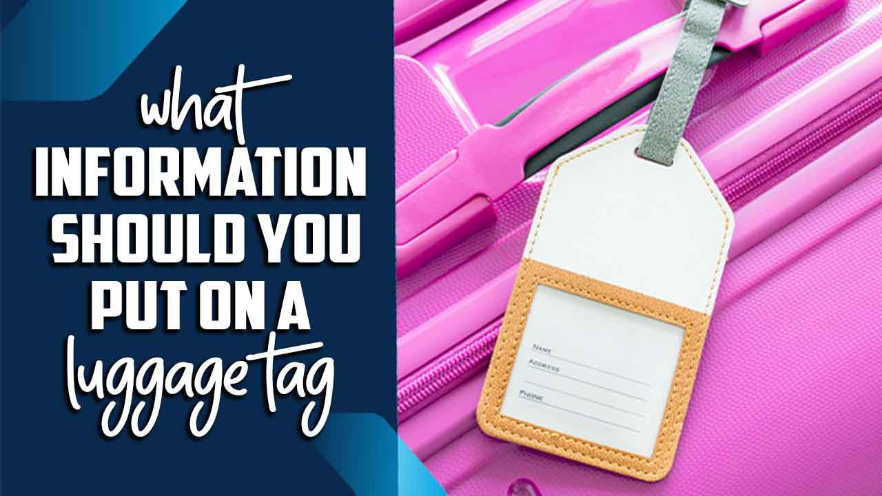 What Information Should You Put On A Luggage Tag