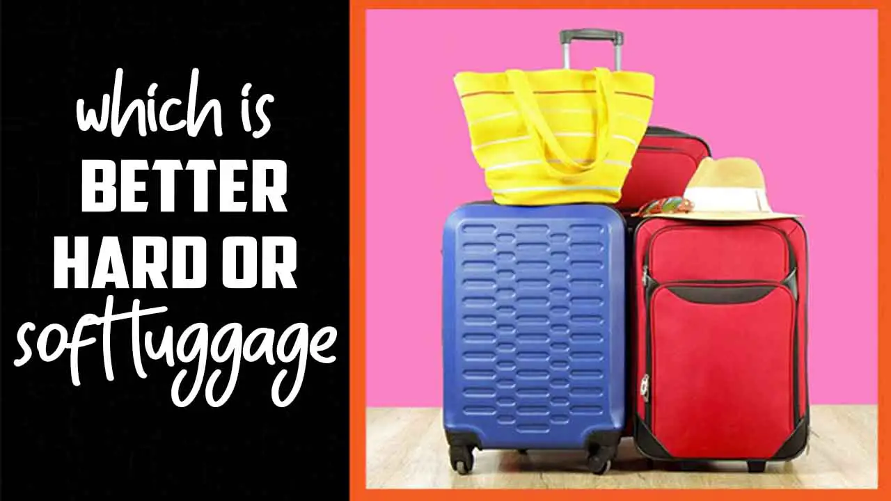 Which Is Better Hard Or Soft Luggage