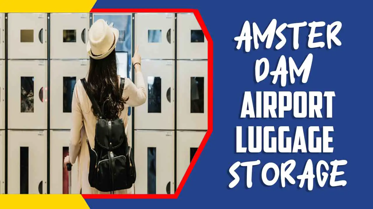 Amsterdam Airport Luggage Storage