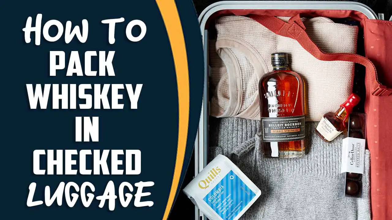 How To Pack Whiskey In Checked Luggage