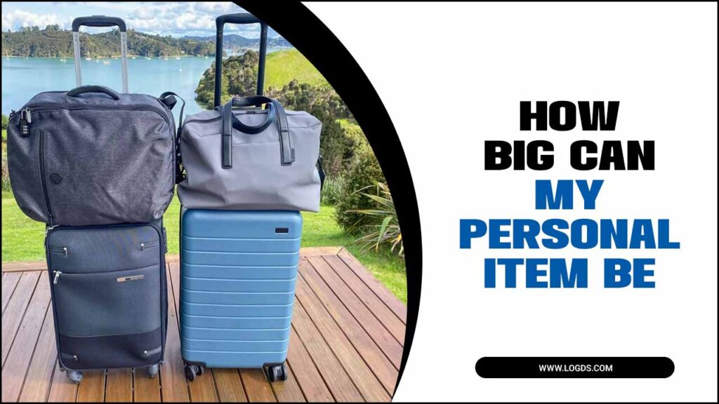 How Big Can My Personal Item Be Maximize Convenience