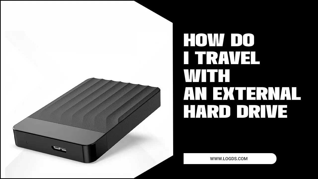 How Do I Travel With An External Hard Drive