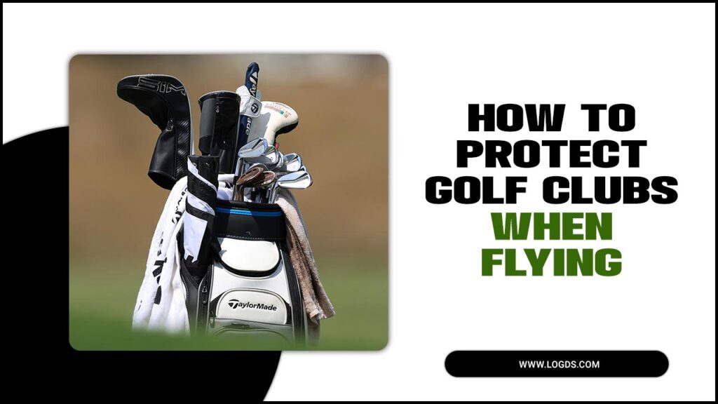 How To Protect Golf Clubs When Flying 6 Essential Tips