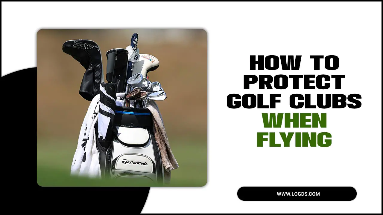 How To Protect Golf Clubs When Flying