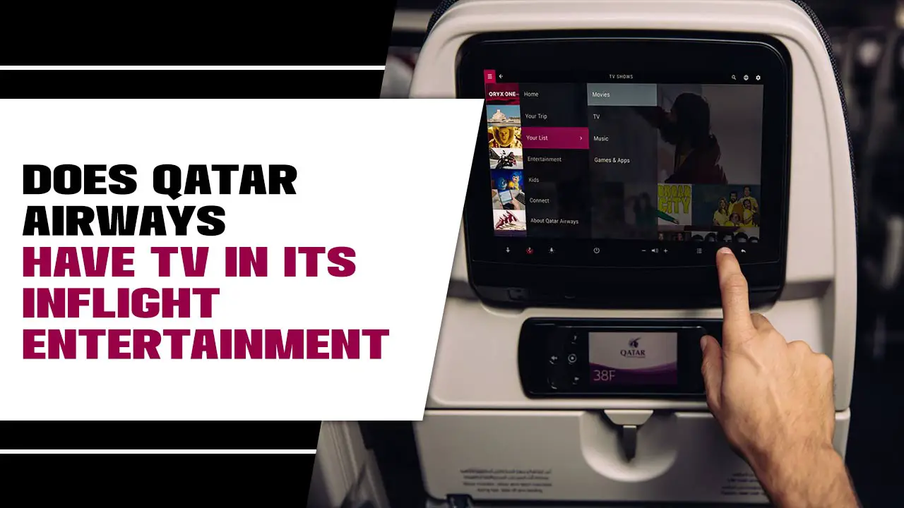 Qatar Airways Have TV In Its Inflight Entertainment