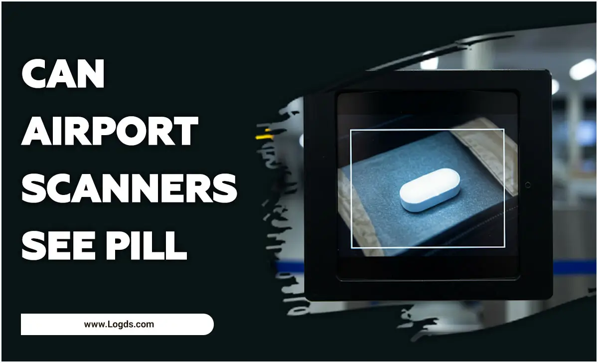 Can Airport Scanners See Pill
