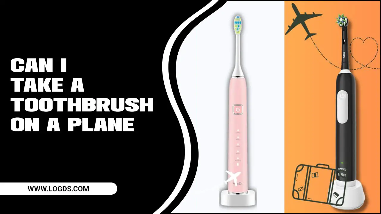 Can I Take a Toothbrush On a Plane