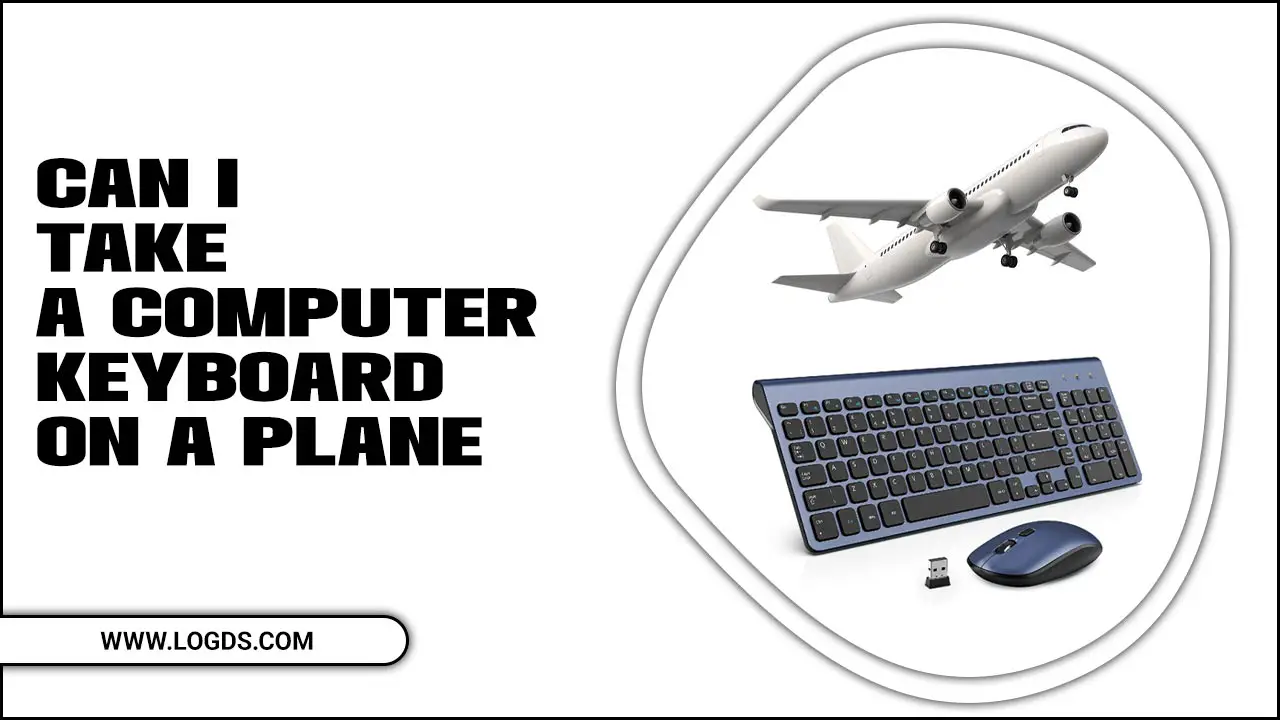 Can I Take A Computer Keyboard On A Plane