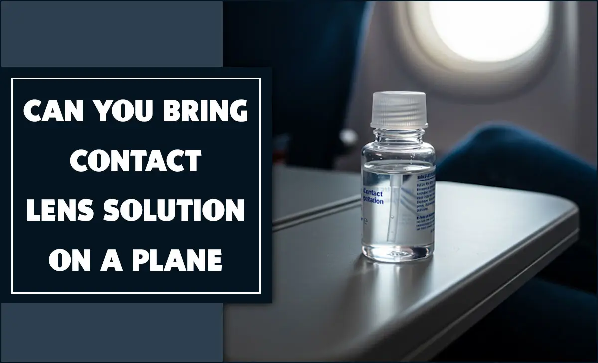 Can You Bring Contact Lens Solution On A Plane