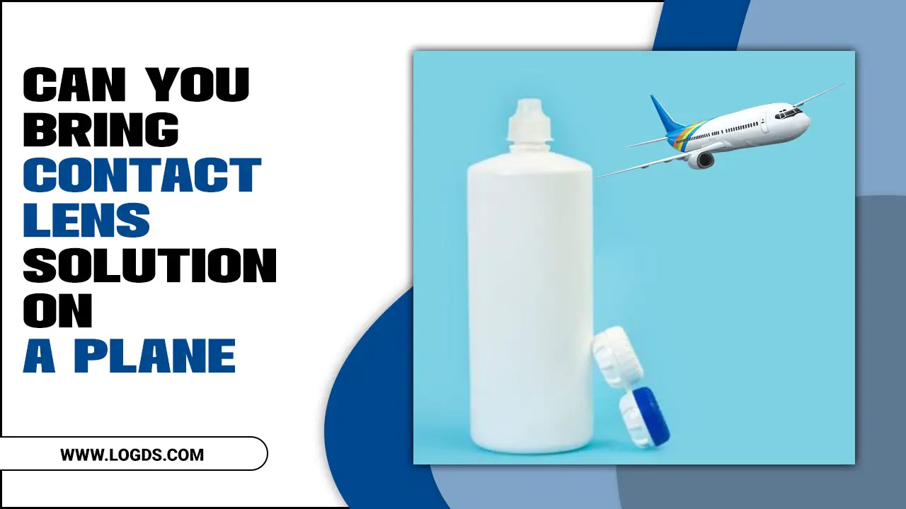 Can You Bring Contact Lens Solution On A Plane