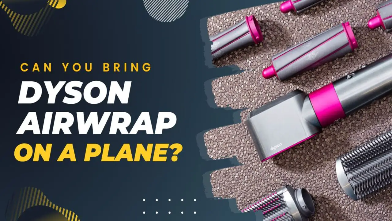 Can You Bring Dyson Airwrap On Plane - Detailed Explanation
