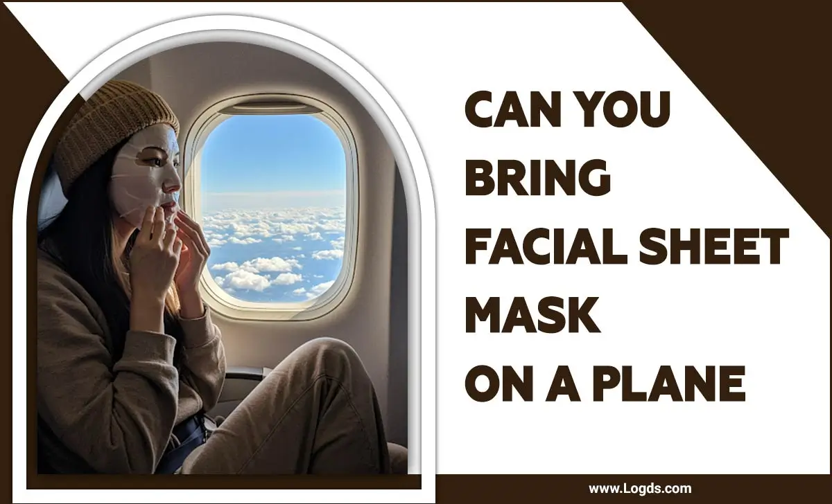 Can You Bring Facial Sheet Mask On A Plane