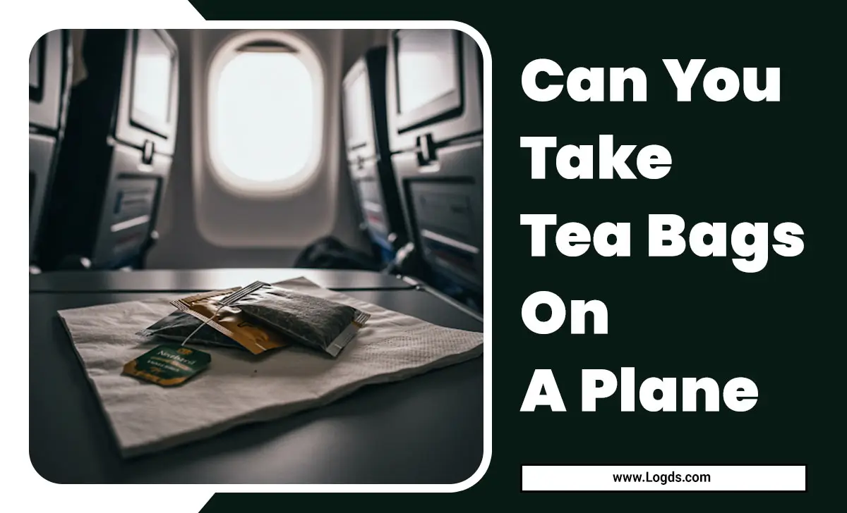 Can You Take Tea Bags On A Plane