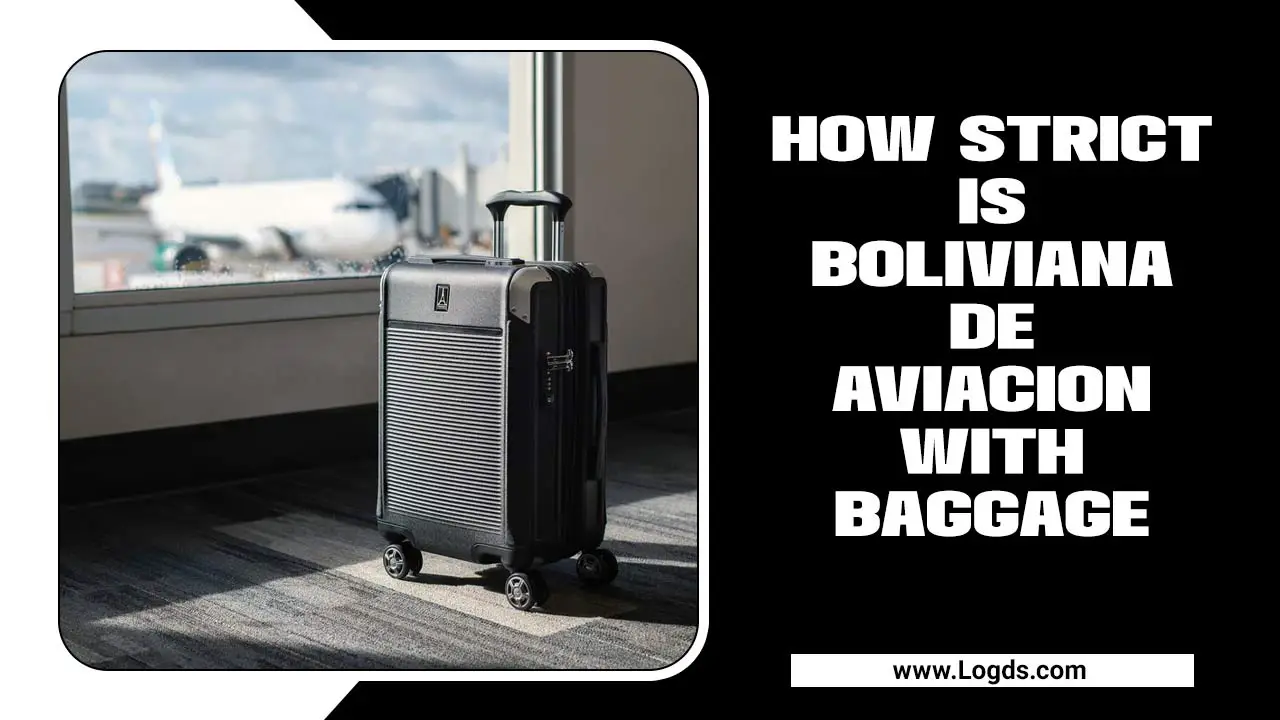 How Strict Is Boliviana De Aviacion With Baggage